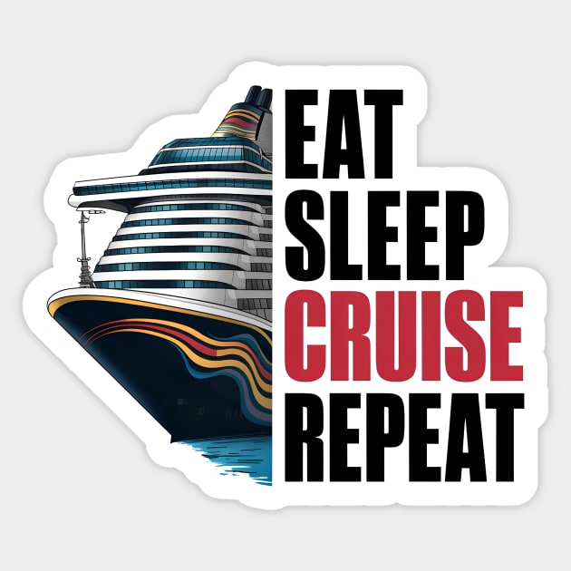 Eat Sleep Cruise Repeat Cruising Funny Quote Sticker by Cruise Squad Prints